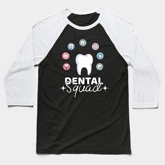 Dental Squad - Dental Assistant - Funny Dental Hygienist Gifts - Dentist - Tooth Health - Dentistry T-Shirt Baseball T-Shirt by andreperez87